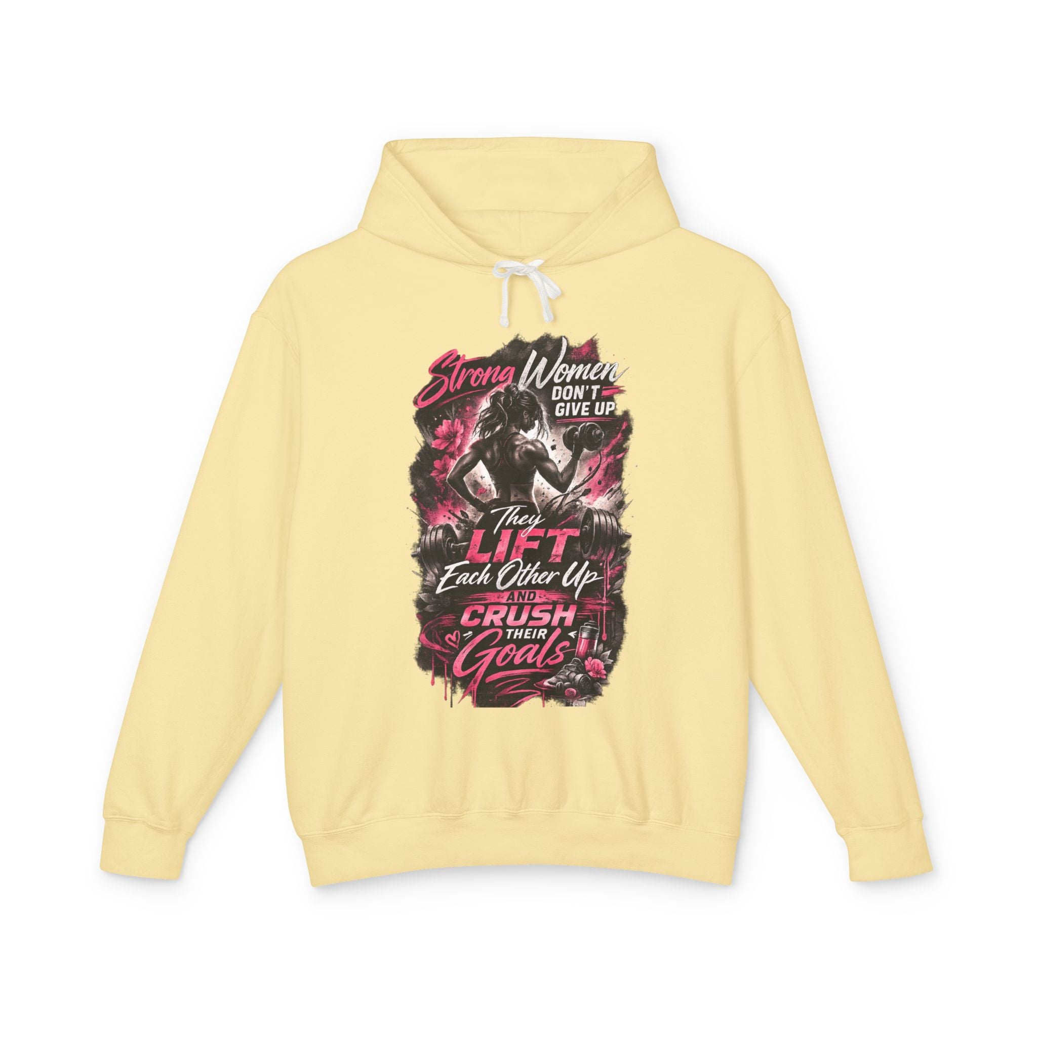 Workout Hoodie — "Strong Women Don't Give Up, They Lift Each Other Up & Crush Their Goals" Gym Pullover