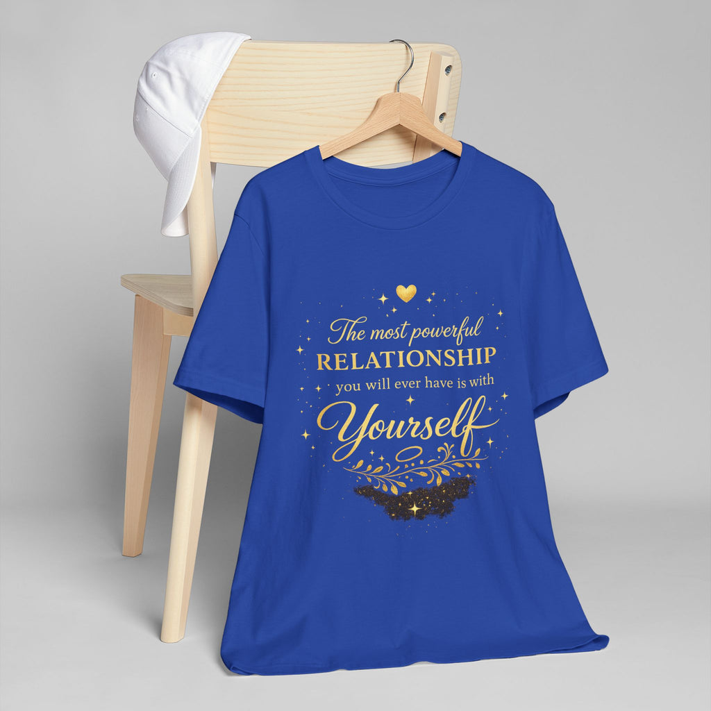 Inspirational Self-Love T-Shirt — "The most powerful relationship you’ll ever have is with Yourself"