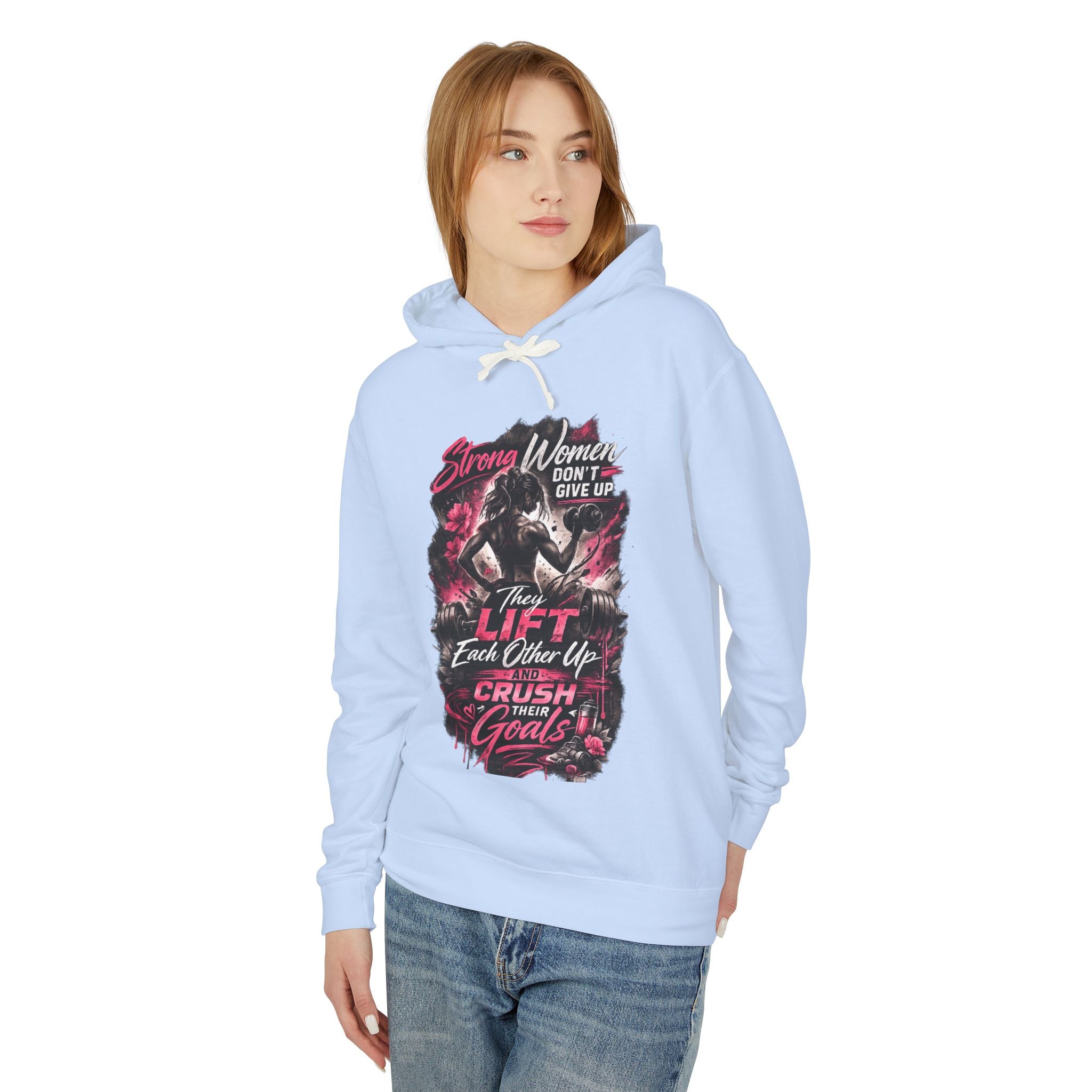 Workout Hoodie — "Strong Women Don't Give Up, They Lift Each Other Up & Crush Their Goals" Gym Pullover