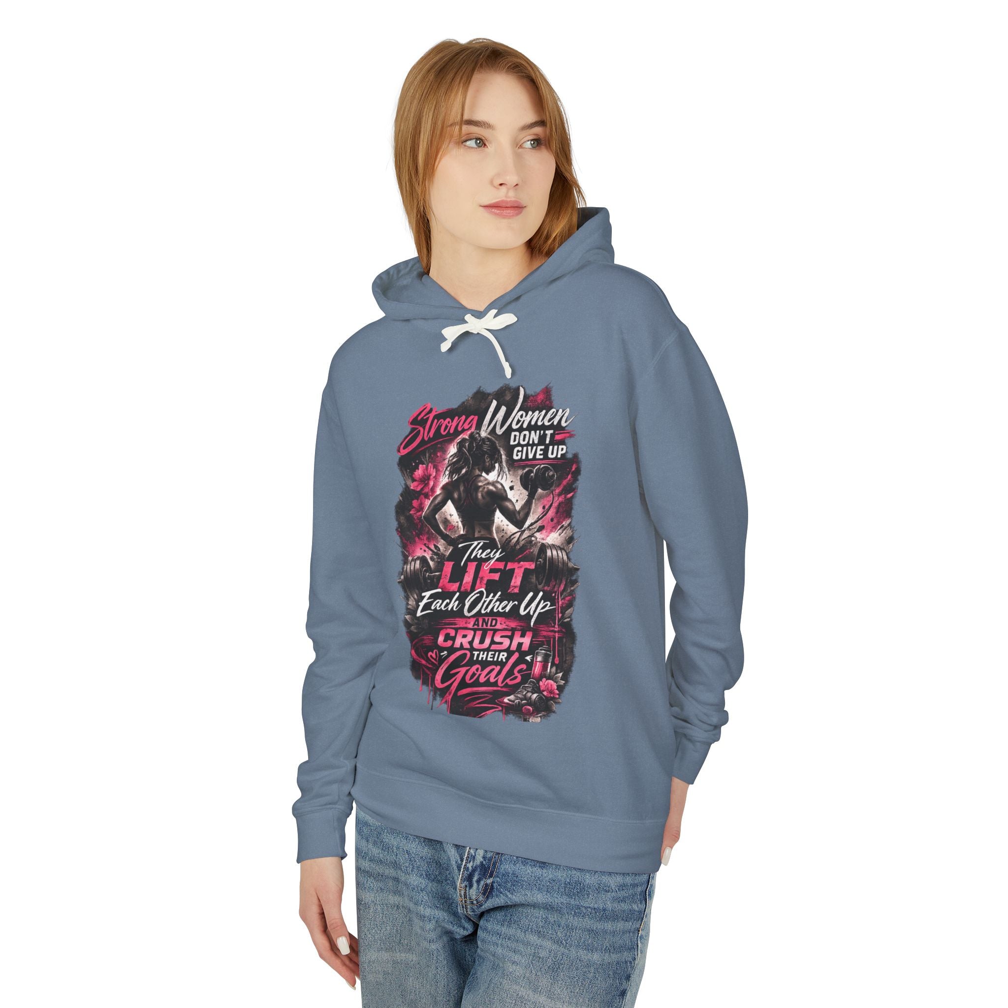 Workout Hoodie — "Strong Women Don't Give Up, They Lift Each Other Up & Crush Their Goals" Gym Pullover