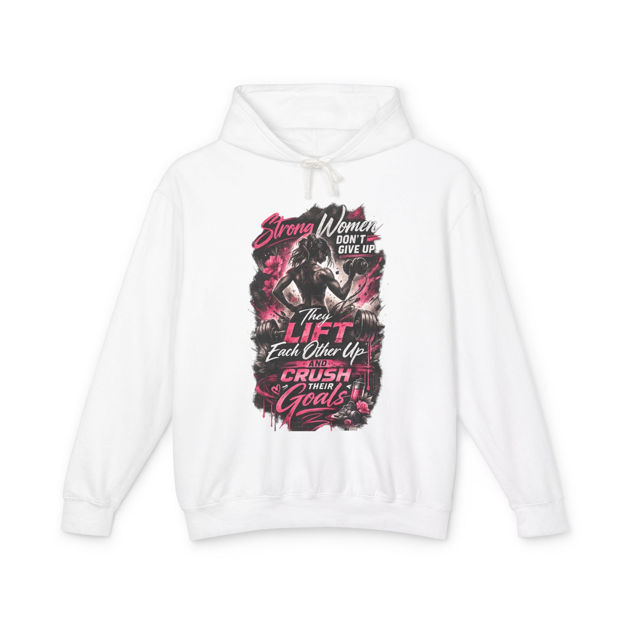 Workout Hoodie — "Strong Women Don't Give Up, They Lift Each Other Up & Crush Their Goals" Gym Pullover