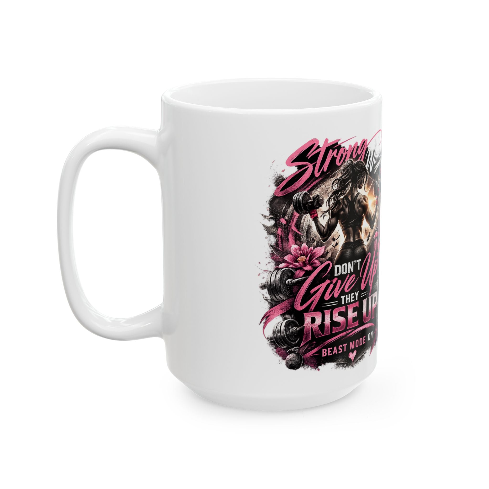 Strong Women Coffee Mug — "Don't Give Up, Rise Up" Inspirational Ceramic Mug (11oz & 15oz)