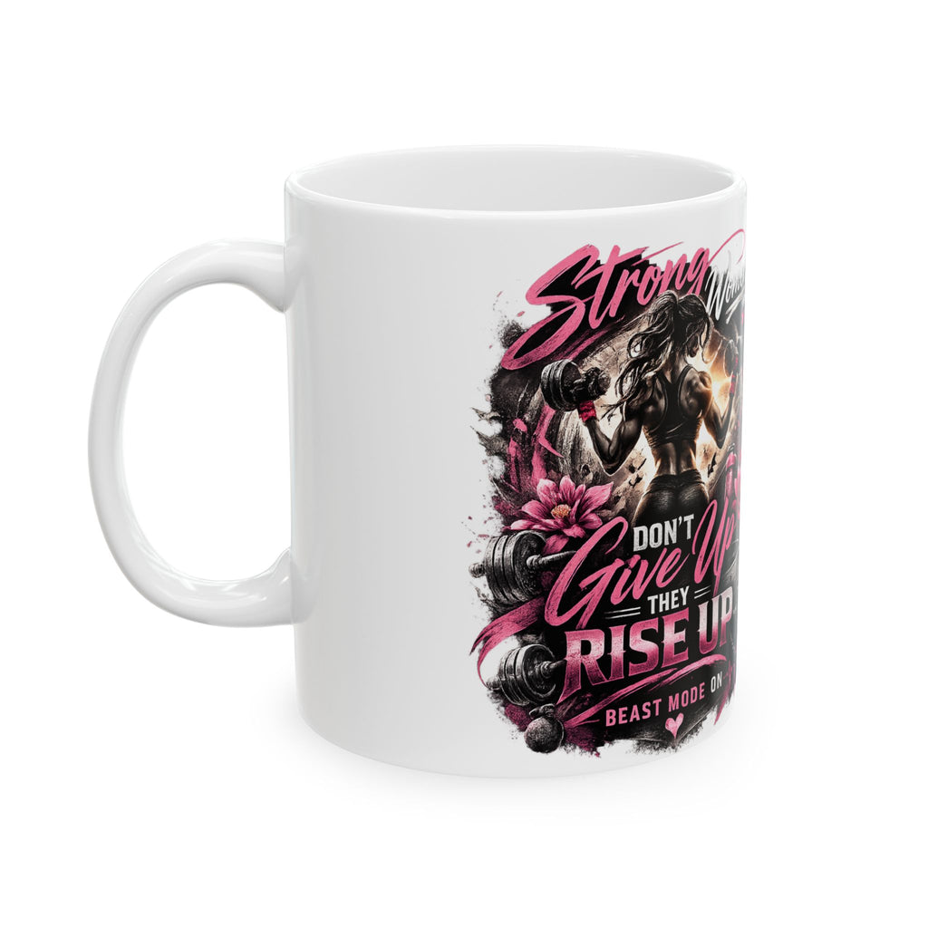 Strong Women Coffee Mug — "Don't Give Up, Rise Up" Inspirational Ceramic Mug (11oz & 15oz)