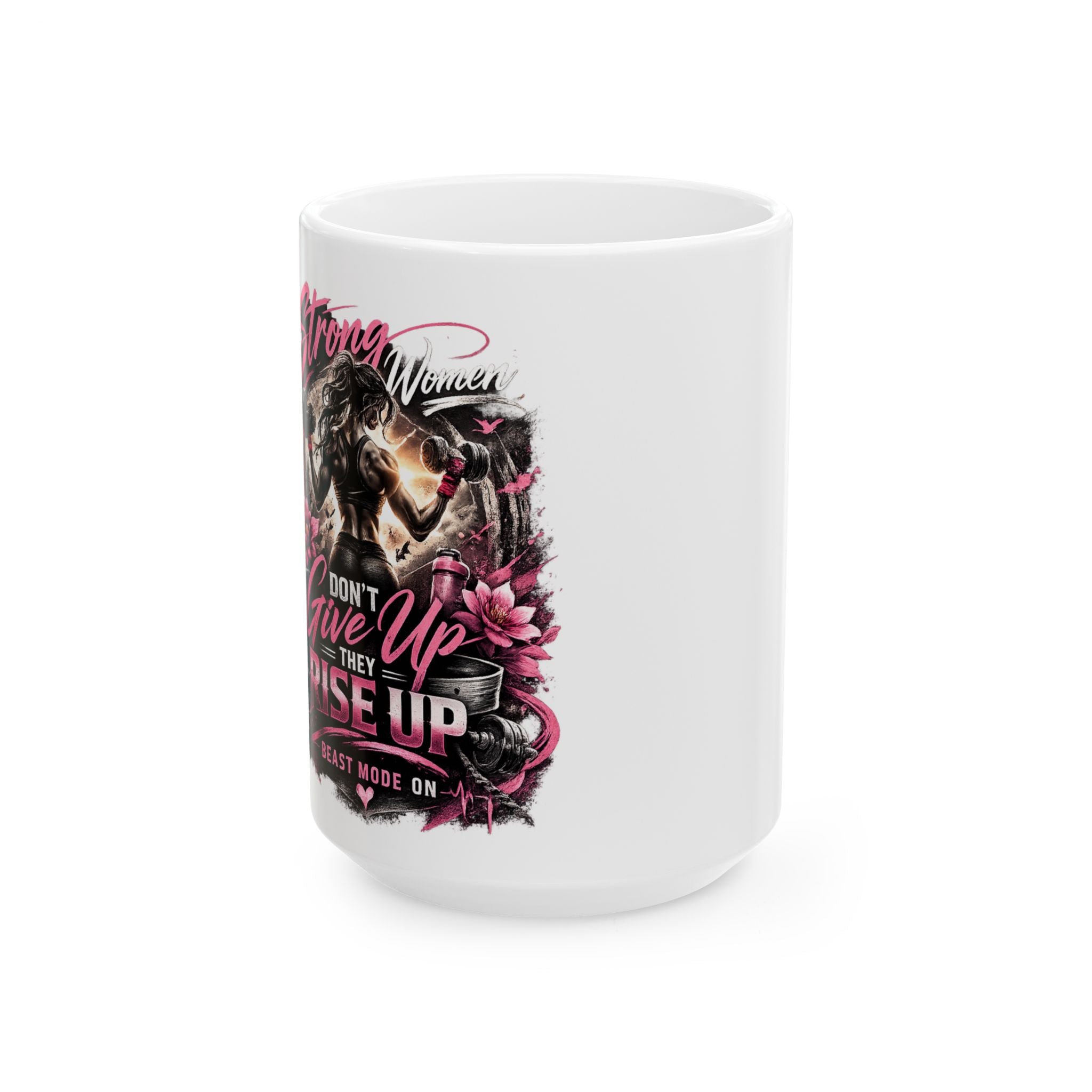 Strong Women Coffee Mug — "Don't Give Up, Rise Up" Inspirational Ceramic Mug (11oz & 15oz)
