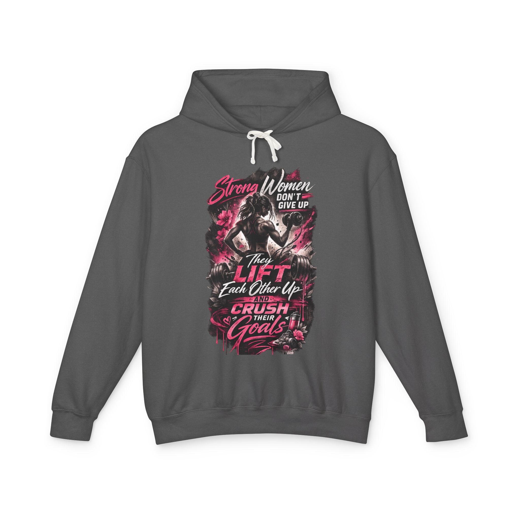 Workout Hoodie — "Strong Women Don't Give Up, They Lift Each Other Up & Crush Their Goals" Gym Pullover