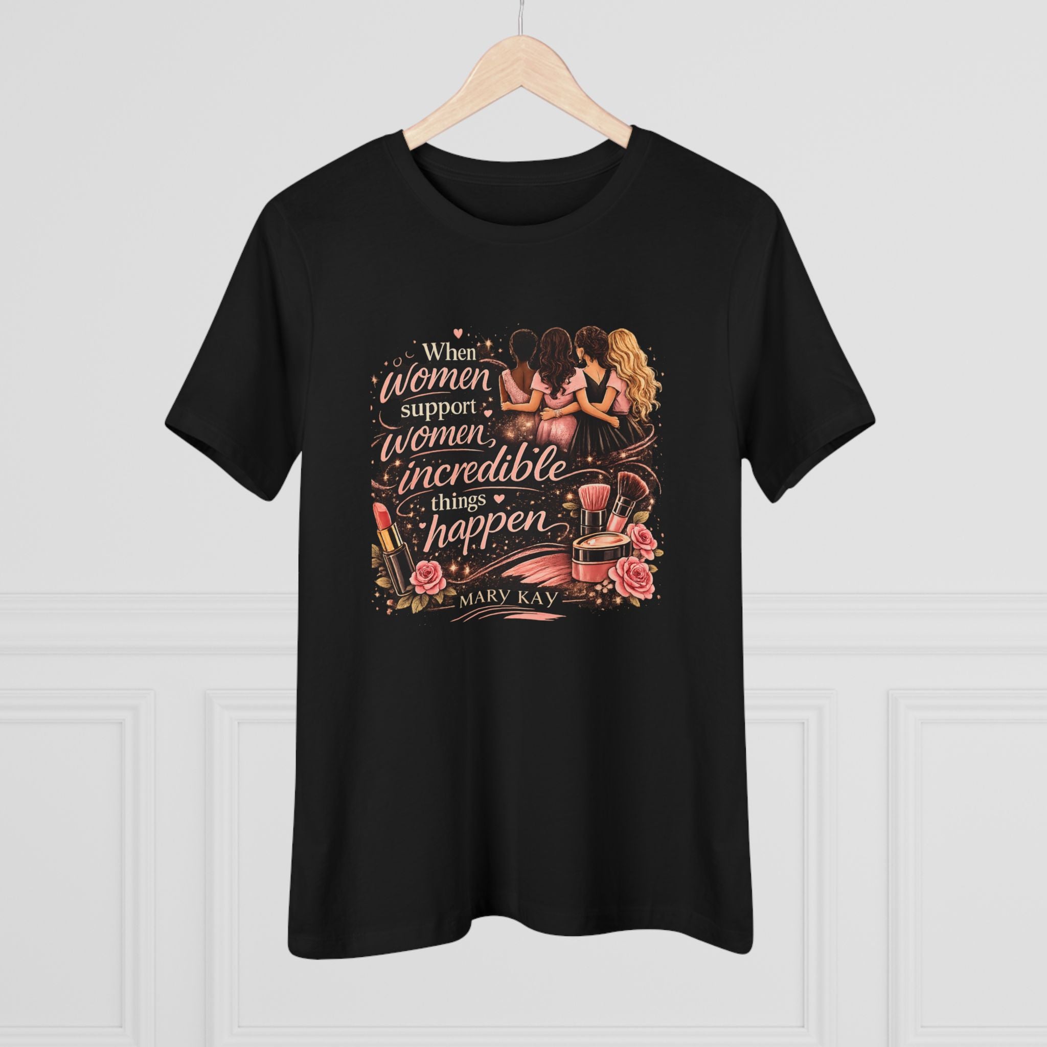 Women's Tee — "When Women Support Women Incredible Things Happen" Empowerment Graphic
