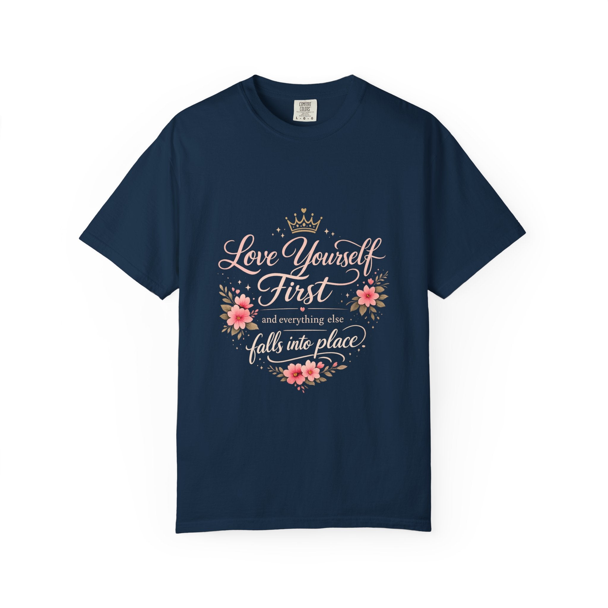 Love Yourself First T-Shirt — Inspirational Floral Self-Care Tee