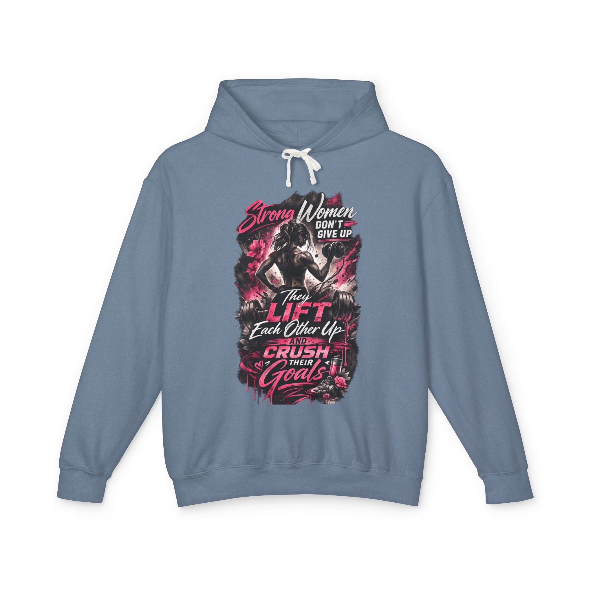 Workout Hoodie — "Strong Women Don't Give Up, They Lift Each Other Up & Crush Their Goals" Gym Pullover