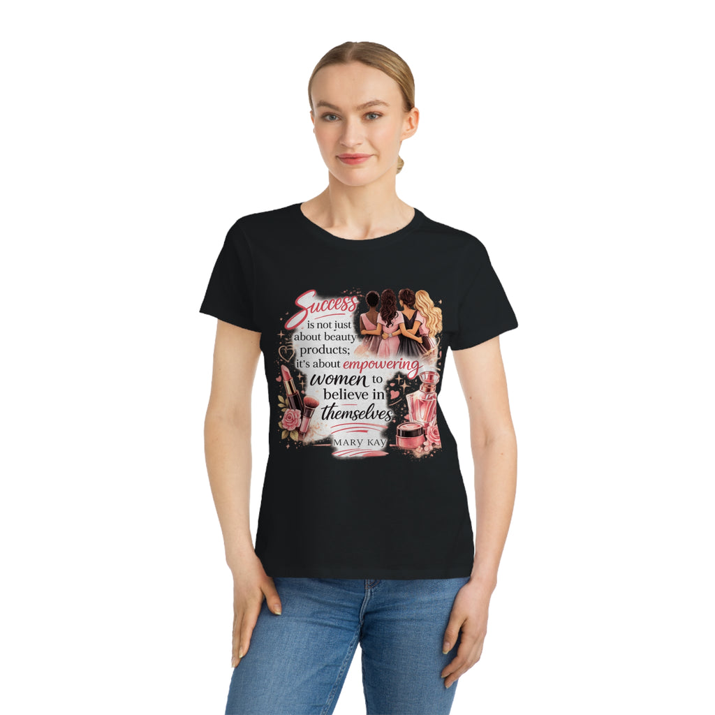 Empowering Women T-Shirt — "Success is not just about beauty products..." Mary Kay Inspirational Tee