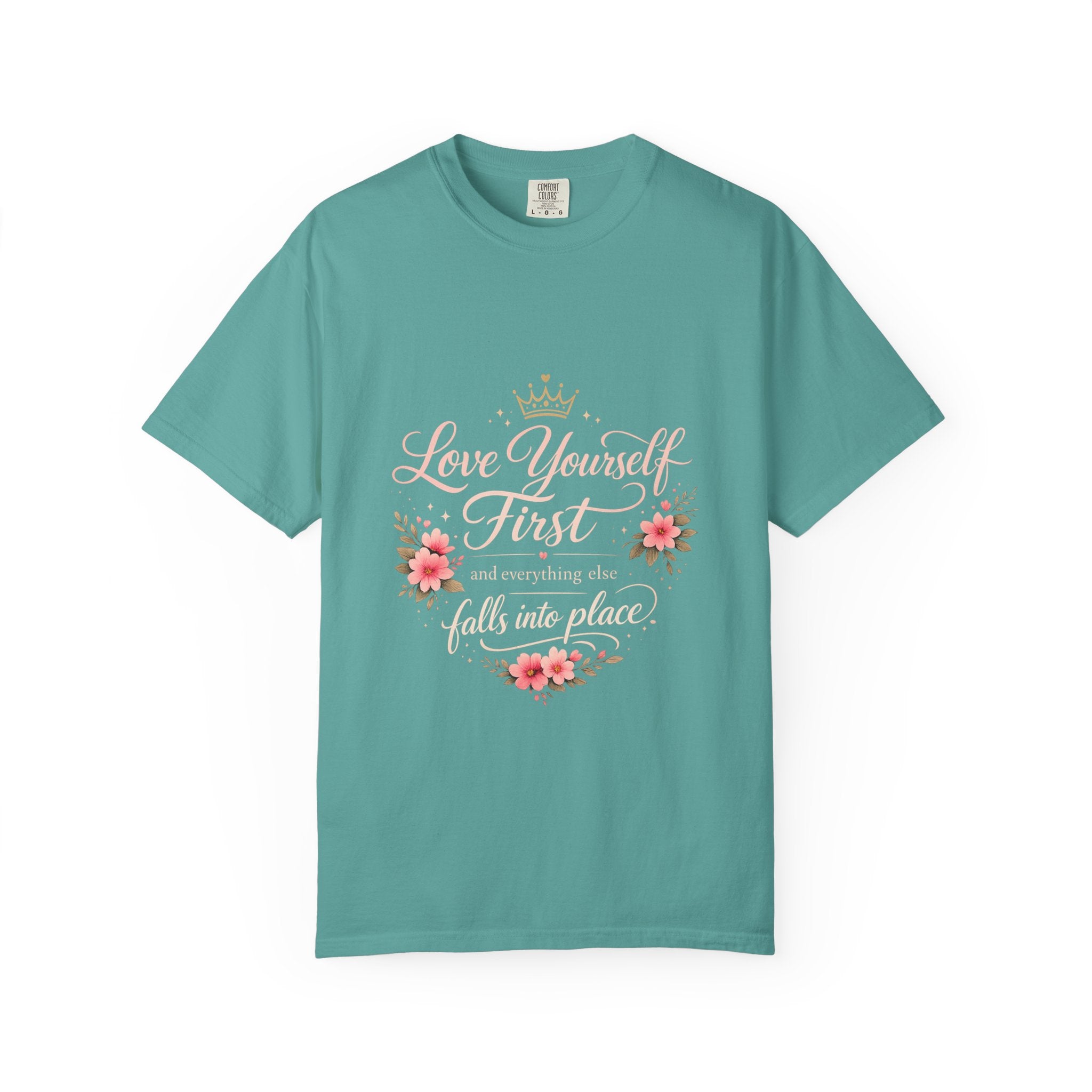 Love Yourself First T-Shirt — Inspirational Floral Self-Care Tee