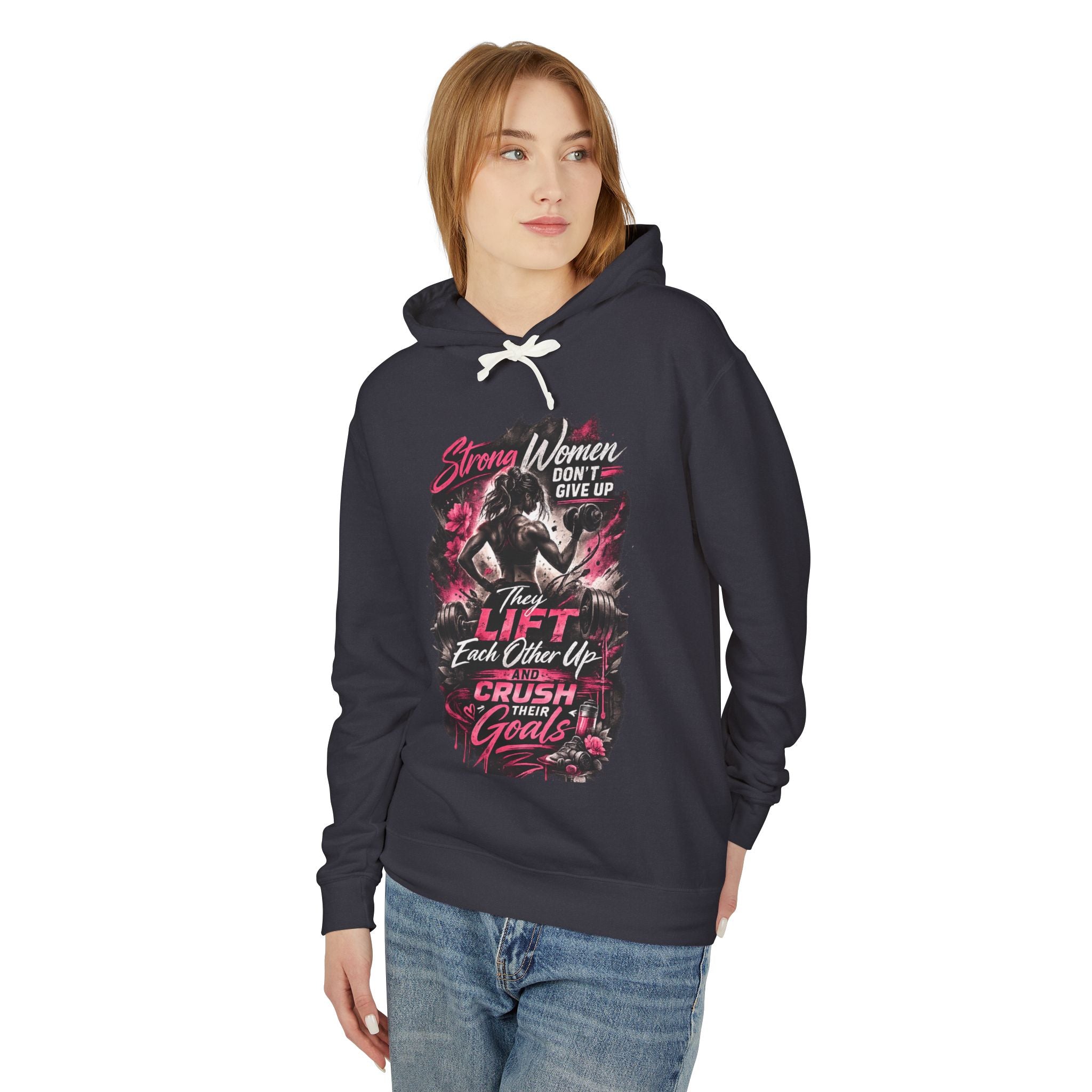Workout Hoodie — "Strong Women Don't Give Up, They Lift Each Other Up & Crush Their Goals" Gym Pullover