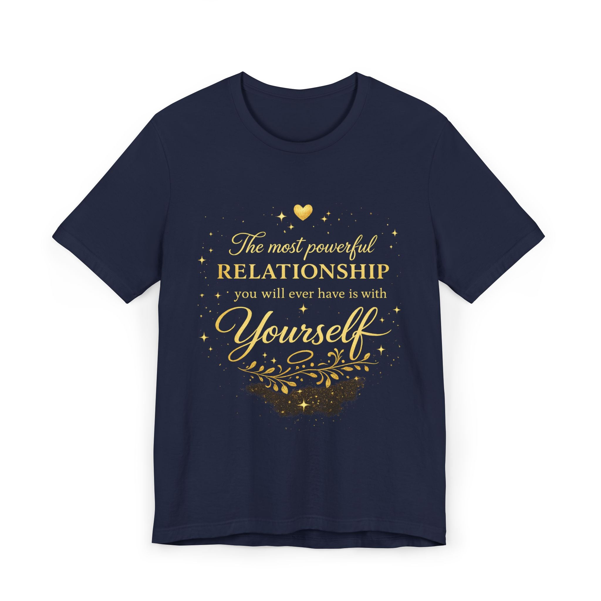 Inspirational Self-Love T-Shirt — "The most powerful relationship you’ll ever have is with Yourself"