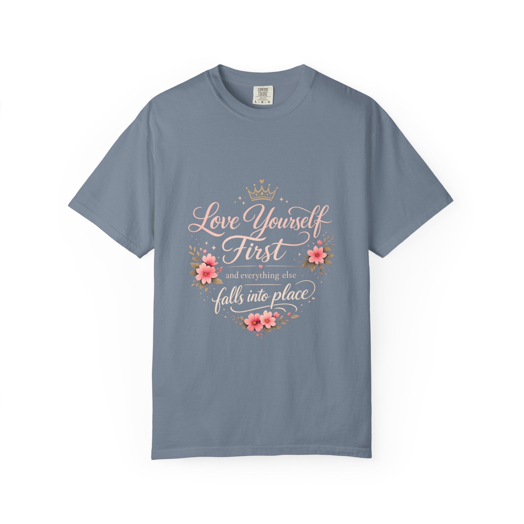 Love Yourself First T-Shirt — Inspirational Floral Self-Care Tee