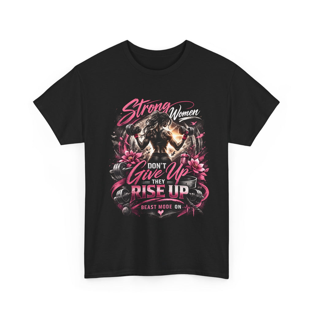 Strong Woman Graphic Tee — "Don't Give Up They Rise Up" Inspirational Fitness T‑Shirt