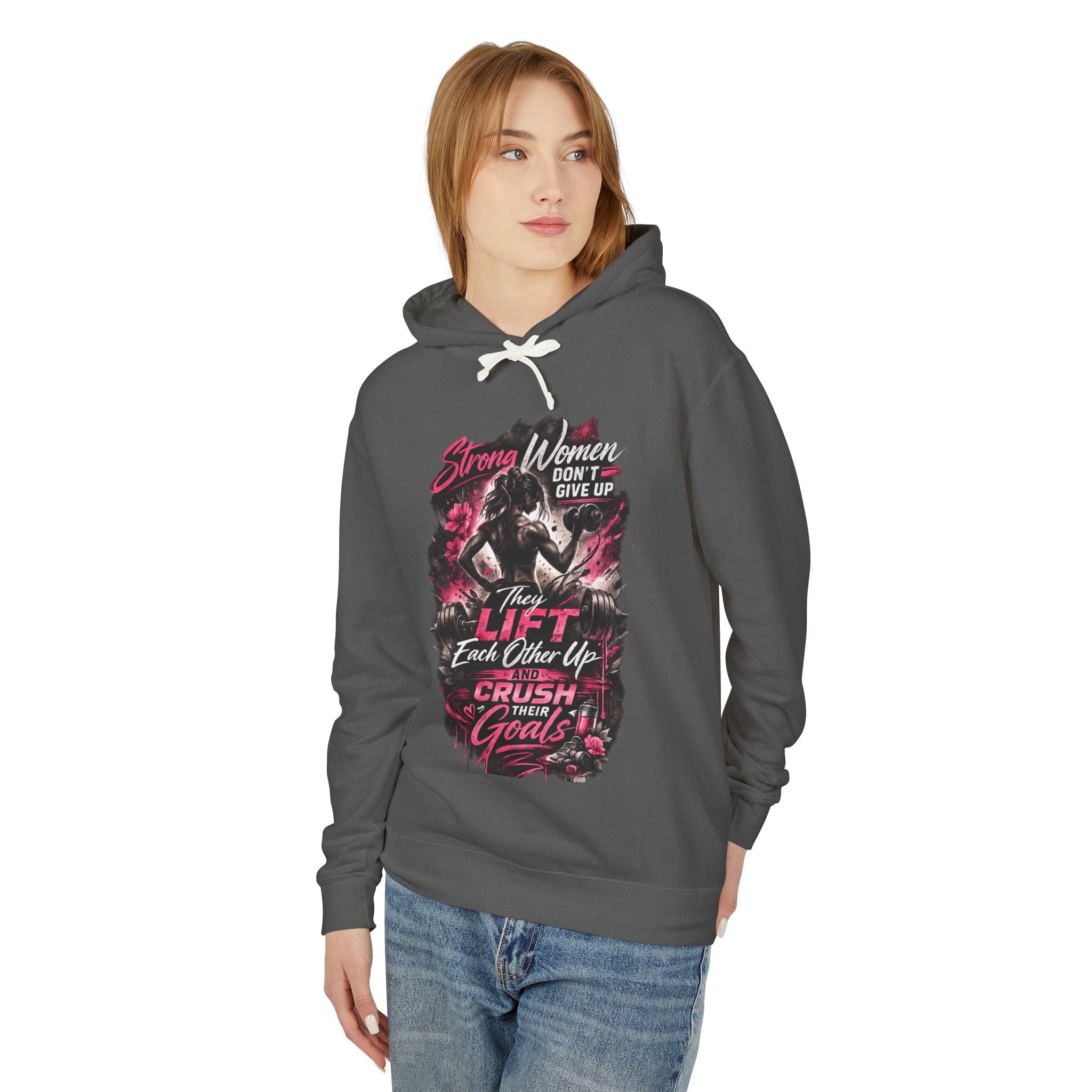 Workout Hoodie — "Strong Women Don't Give Up, They Lift Each Other Up & Crush Their Goals" Gym Pullover