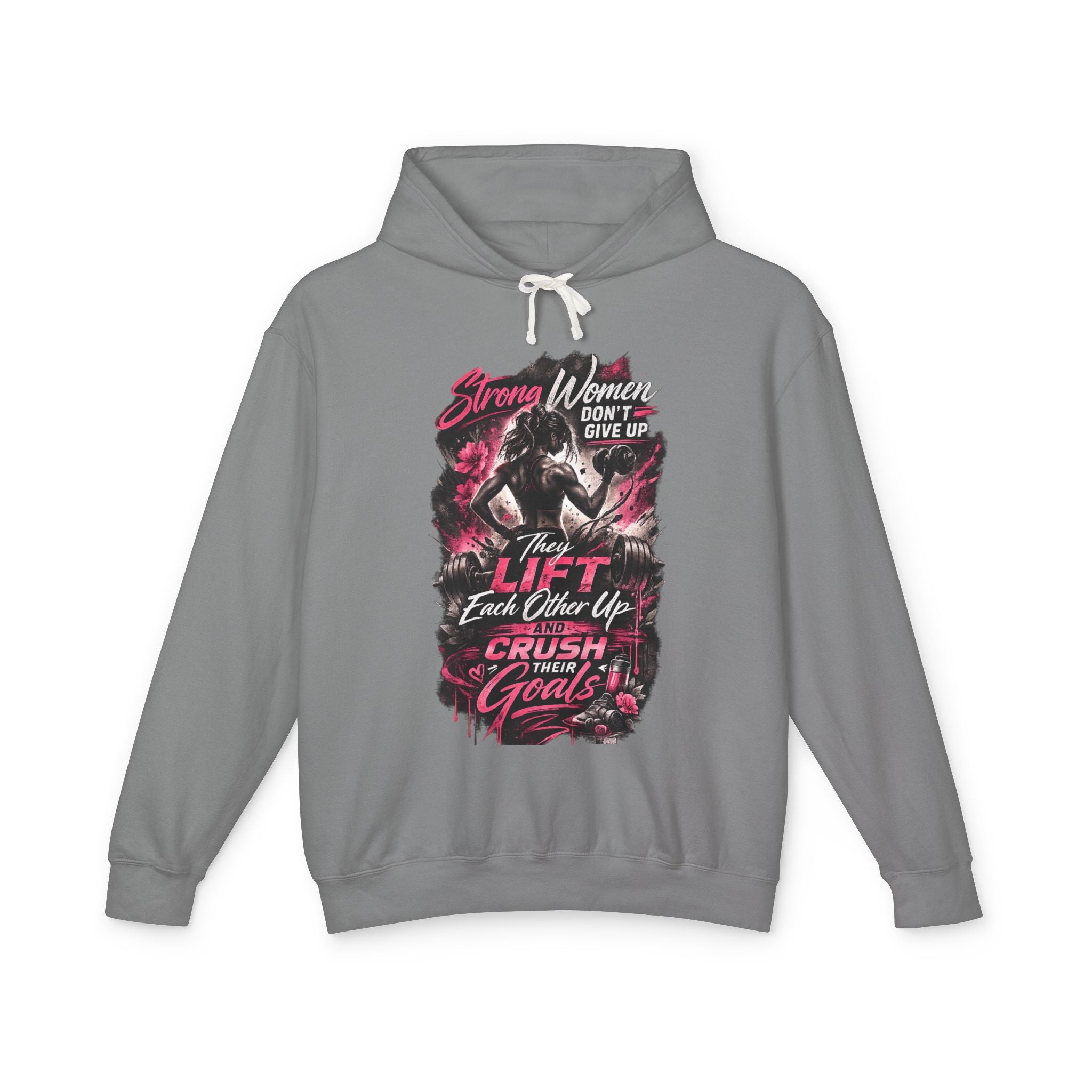 Workout Hoodie — "Strong Women Don't Give Up, They Lift Each Other Up & Crush Their Goals" Gym Pullover