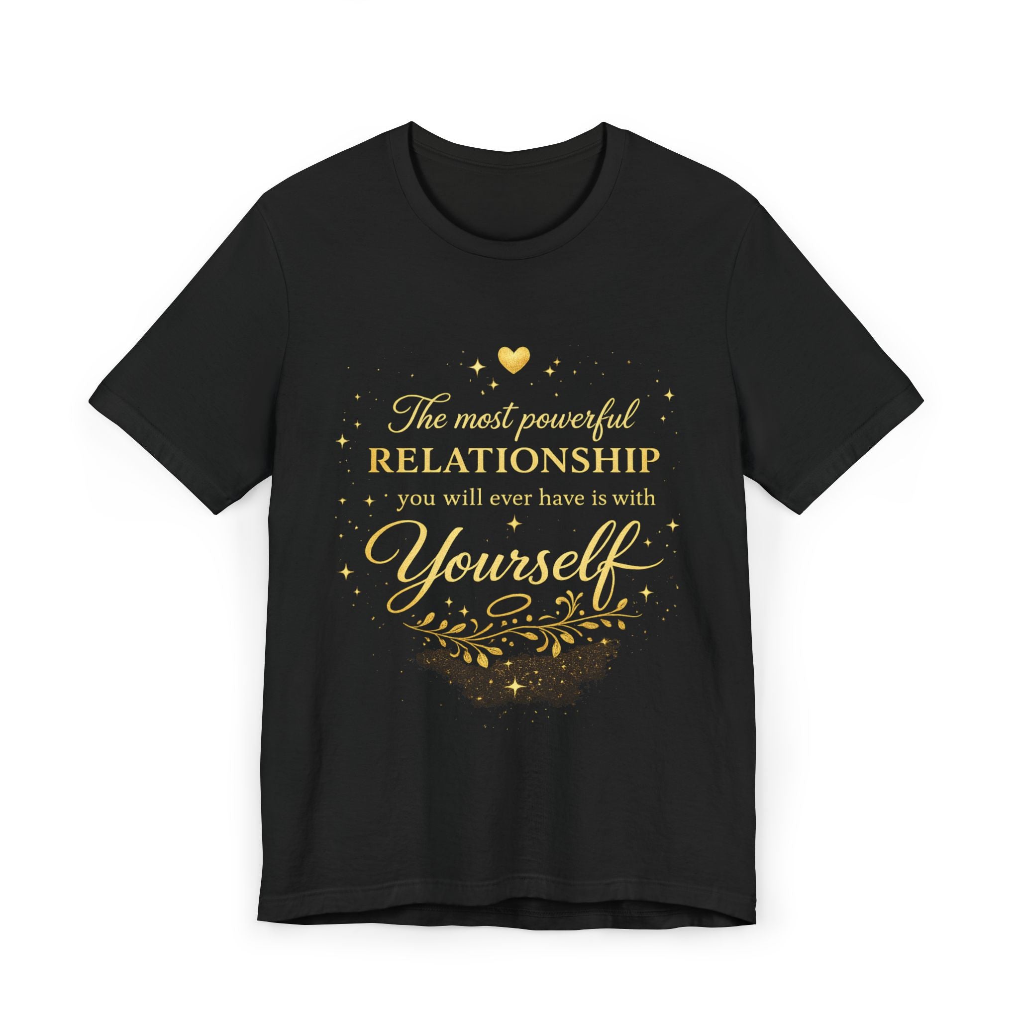 Inspirational Self-Love T-Shirt — "The most powerful relationship you’ll ever have is with Yourself"