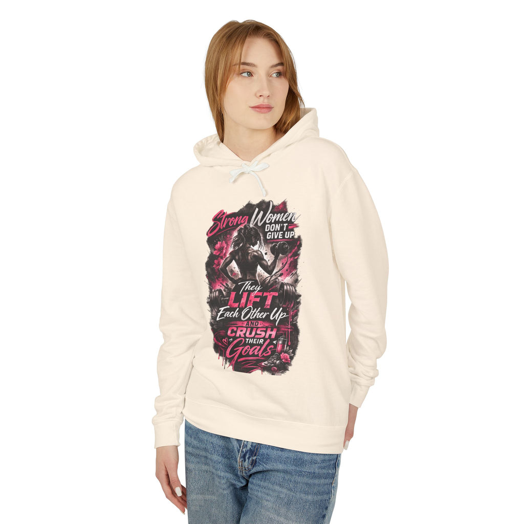 Workout Hoodie — "Strong Women Don't Give Up, They Lift Each Other Up & Crush Their Goals" Gym Pullover