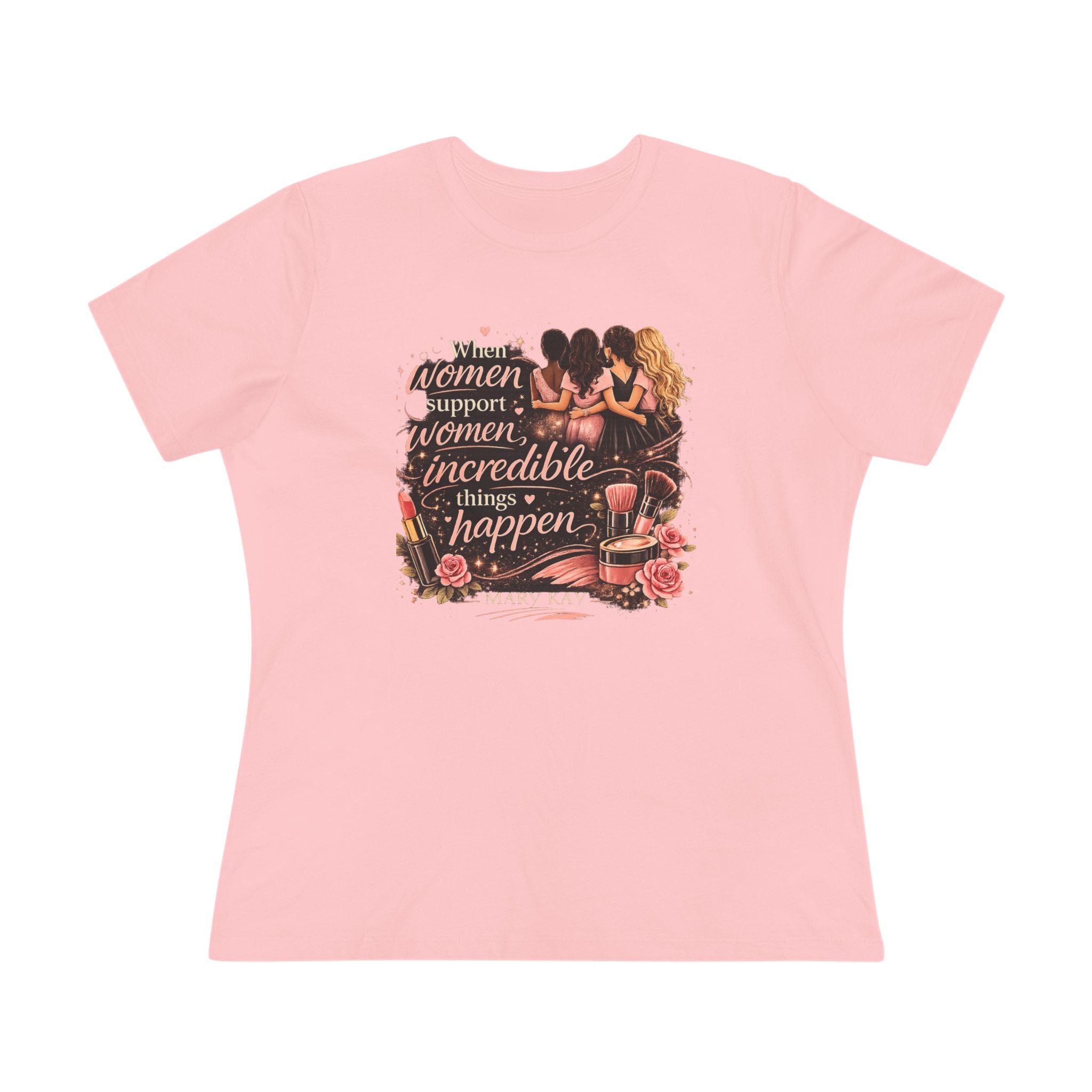 Women's Tee — "When Women Support Women Incredible Things Happen" Empowerment Graphic