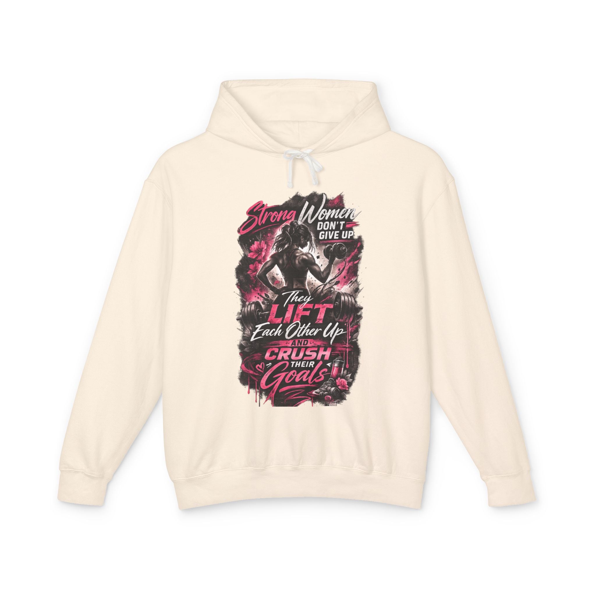 Workout Hoodie — "Strong Women Don't Give Up, They Lift Each Other Up & Crush Their Goals" Gym Pullover