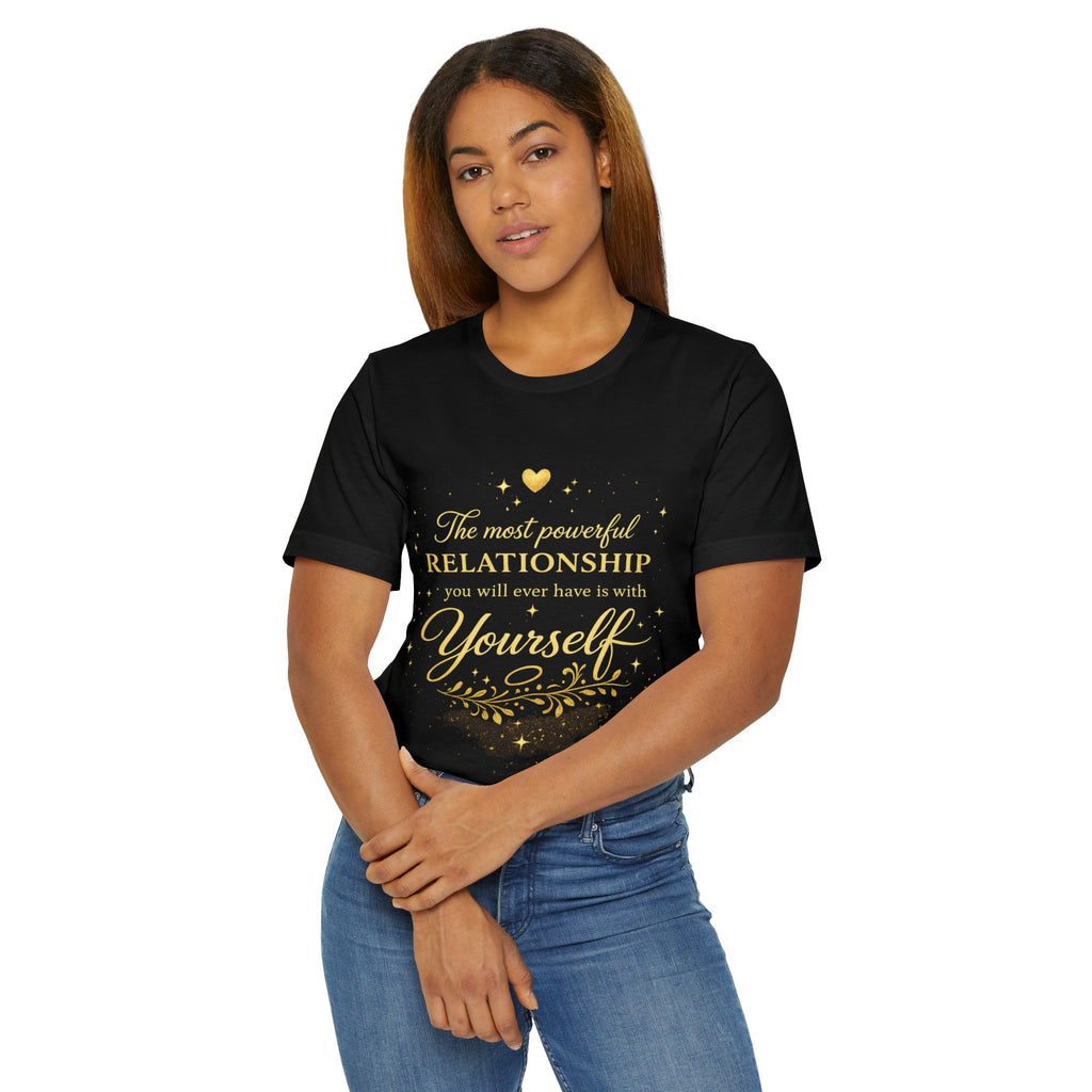 Inspirational Self-Love T-Shirt — "The most powerful relationship you’ll ever have is with Yourself"