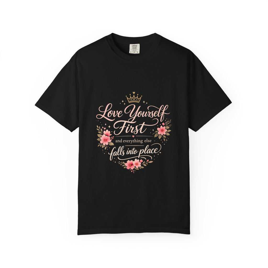 Love Yourself First T-Shirt — Inspirational Floral Self-Care Tee