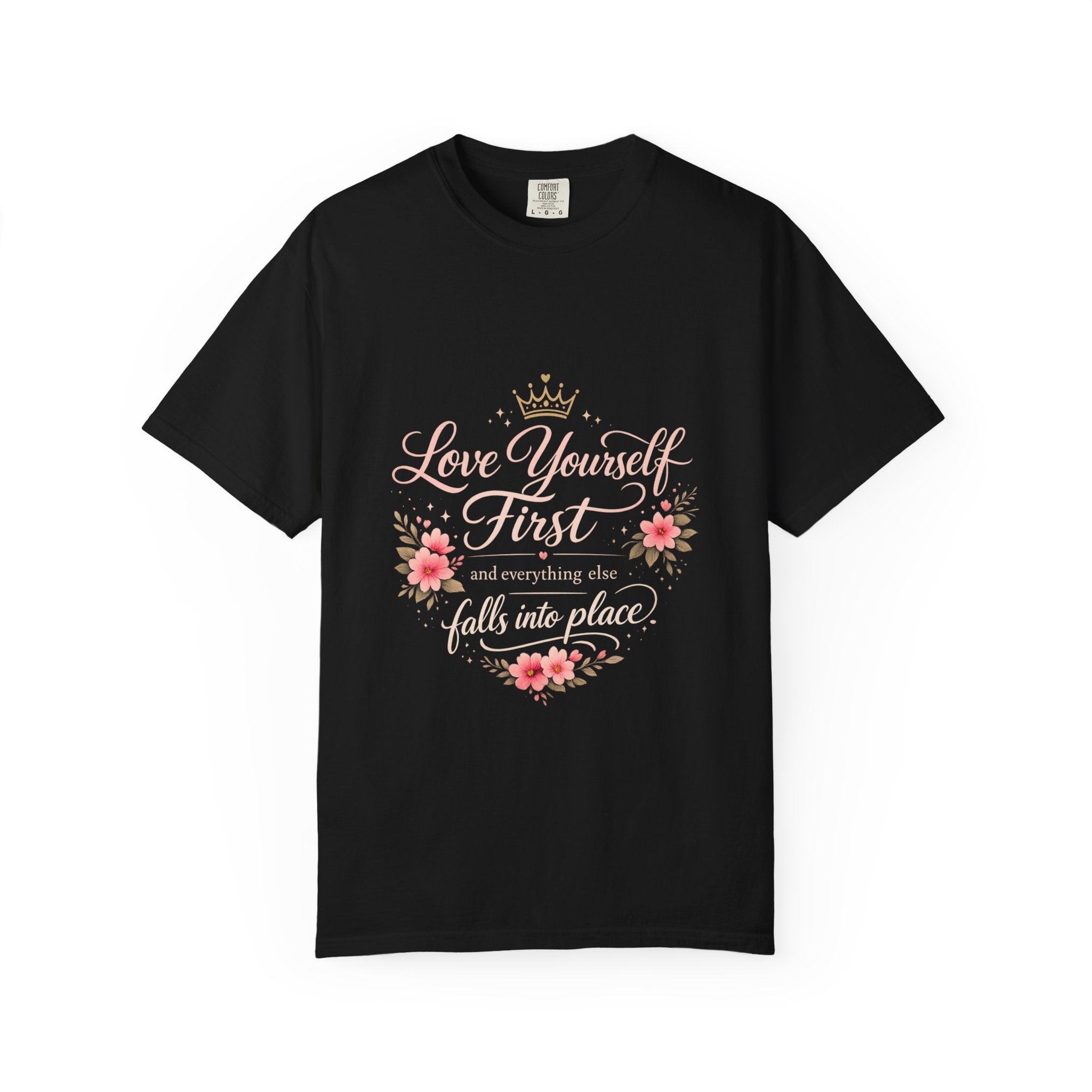 Love Yourself First T-Shirt — Inspirational Floral Self-Care Tee
