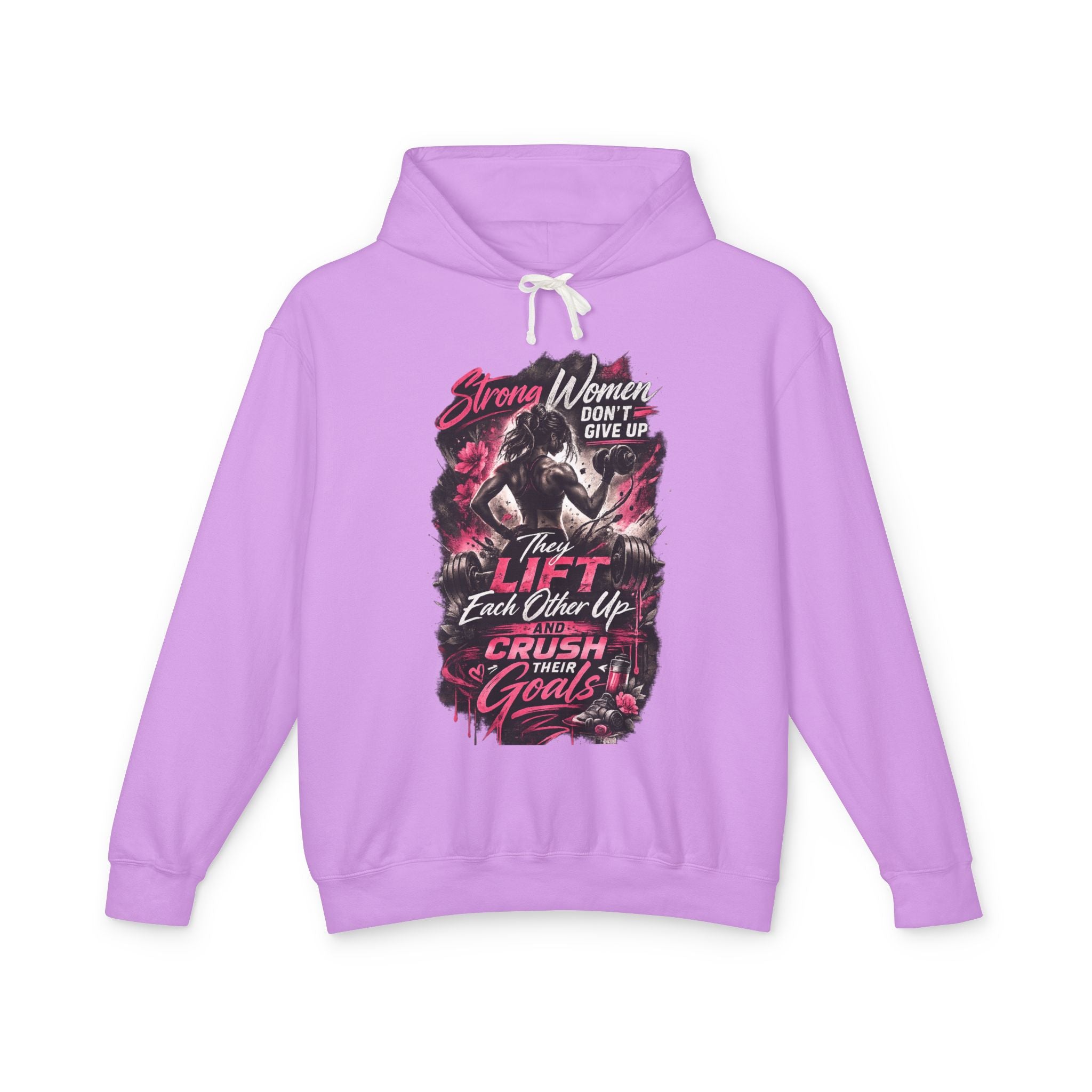 Workout Hoodie — "Strong Women Don't Give Up, They Lift Each Other Up & Crush Their Goals" Gym Pullover